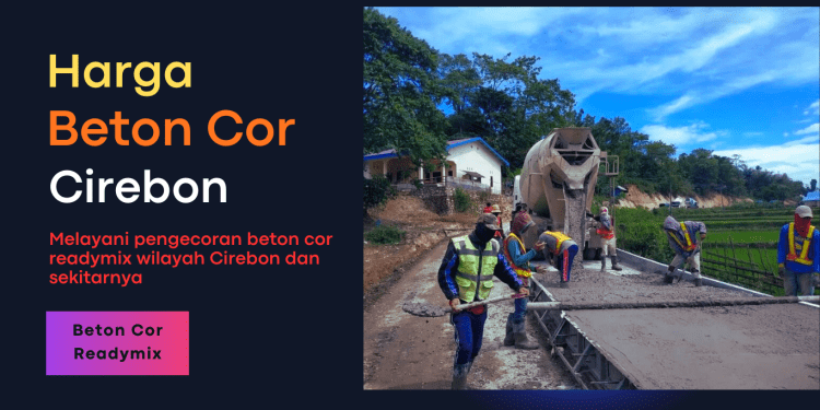Harga Beton Cor Cirebon