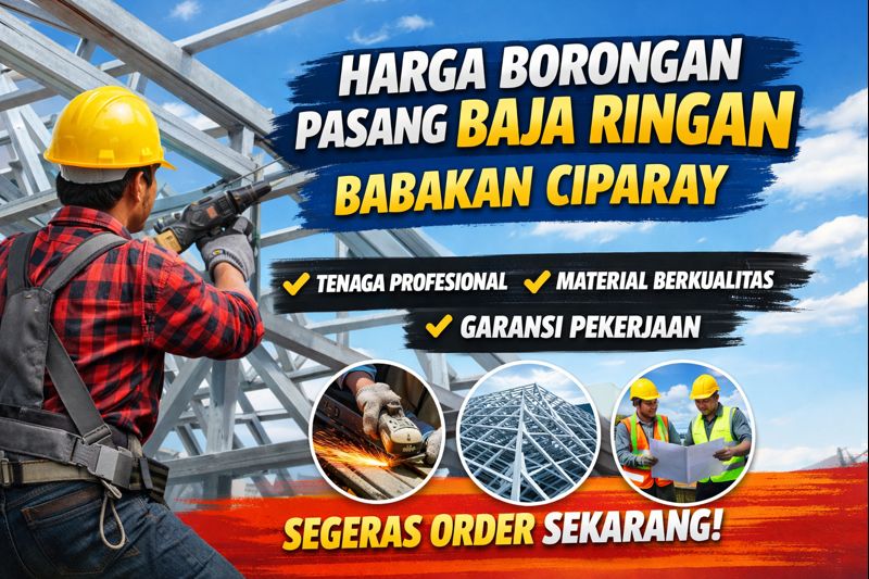 Harga Borongan Pasang Baja Ringan Babakan Ciparay