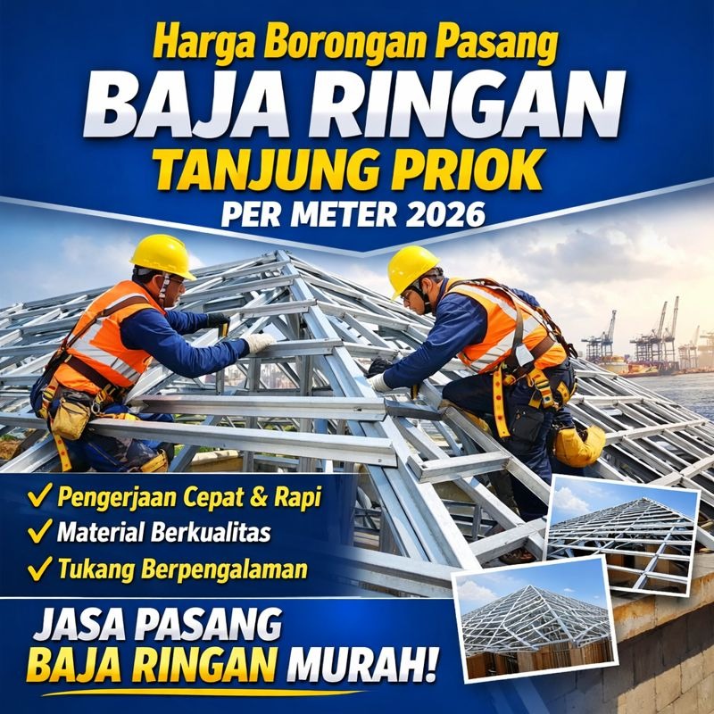 Harga Borongan Pasang Baja Ringan Tanjung Priok