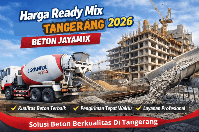 Harga Ready Mix Tangerang 2026 – Harga Beton Cor & Jayamix Terbaru per M3